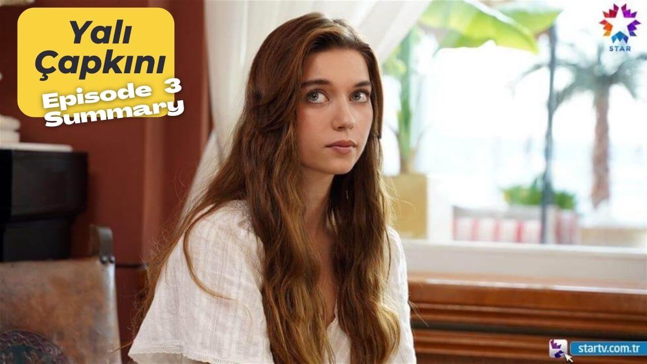 Yali çapkini (Golden Boy) Episode 3, Summary - All About Turkish Dramas